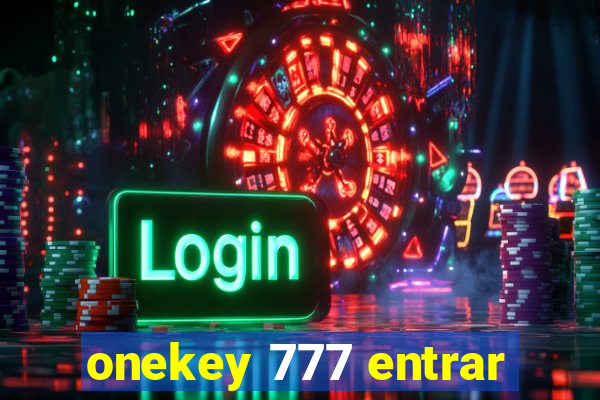 onekey 777 entrar