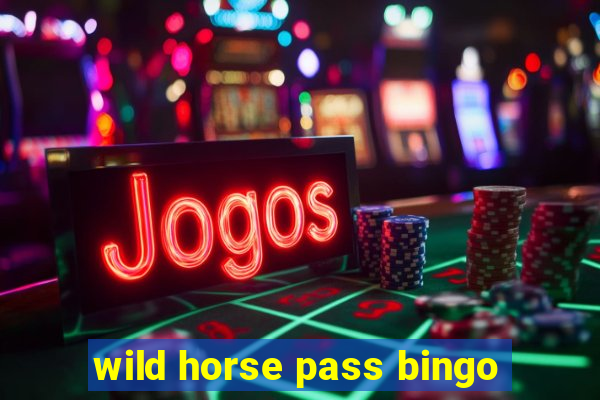 wild horse pass bingo