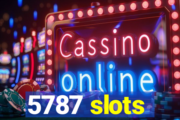 5787 slots