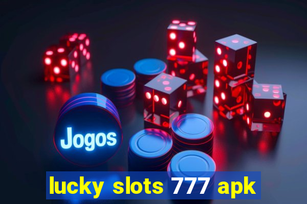 lucky slots 777 apk