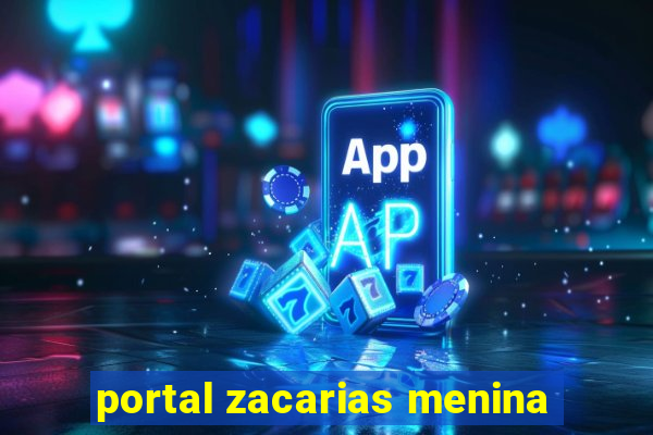 portal zacarias menina