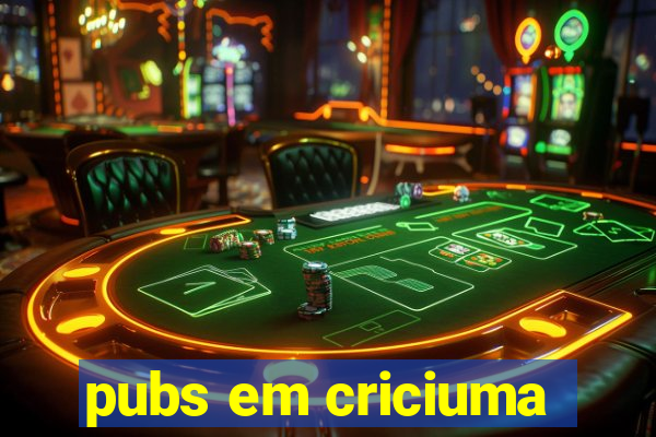 pubs em criciuma