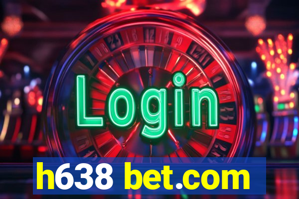 h638 bet.com