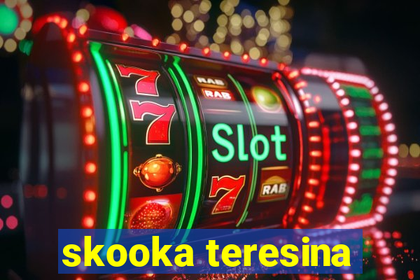 skooka teresina