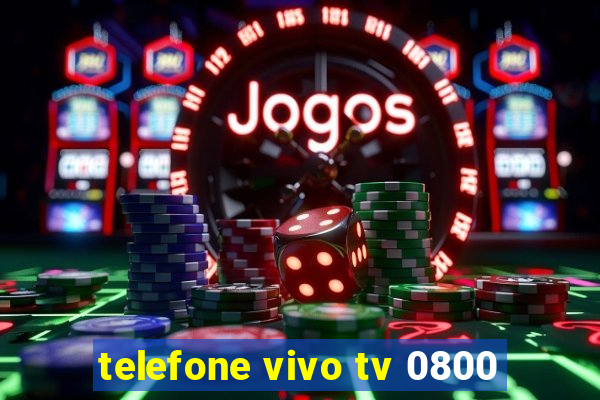 telefone vivo tv 0800