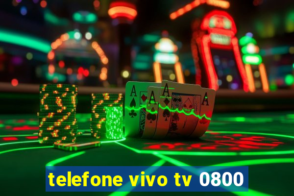 telefone vivo tv 0800