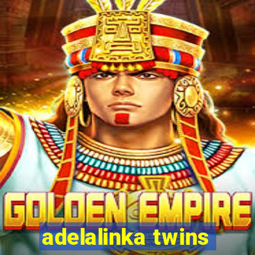 adelalinka twins