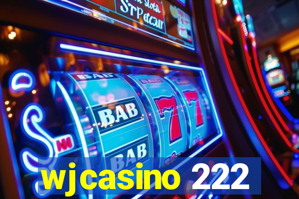 wjcasino 222