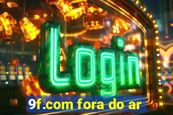 9f.com fora do ar