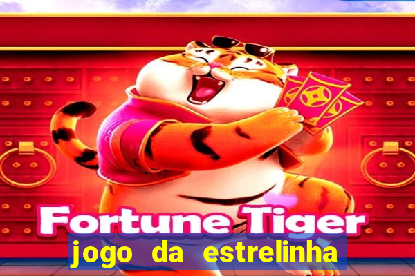 jogo da estrelinha que ganha dinheiro