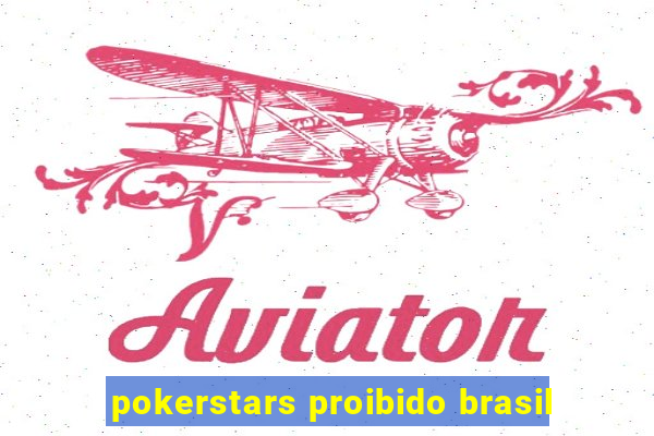 pokerstars proibido brasil