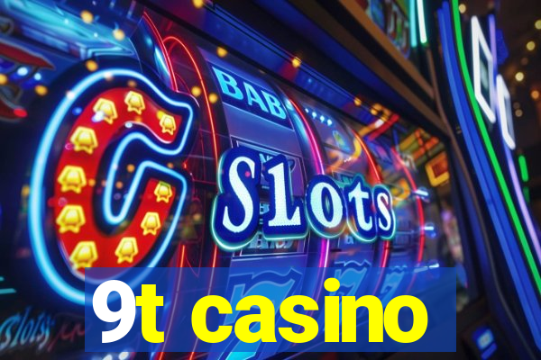 9t casino