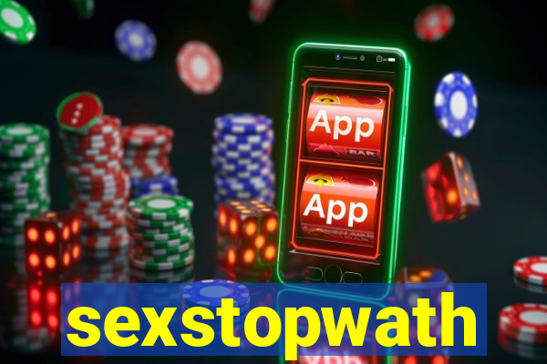 sexstopwath