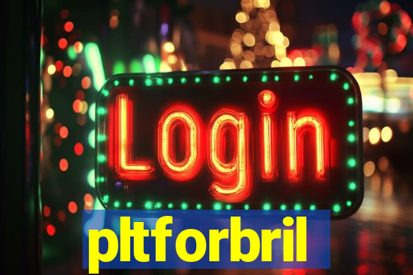 pltforbril