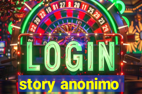 story anonimo