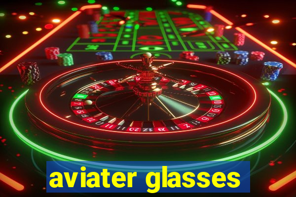 aviater glasses