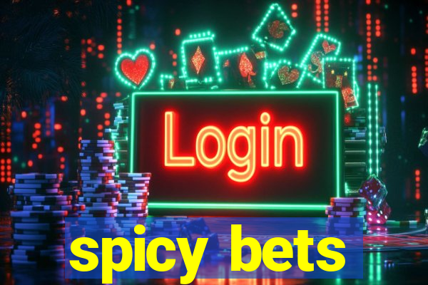 spicy bets