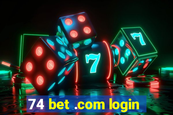 74 bet .com login