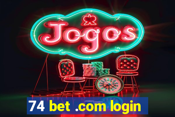 74 bet .com login