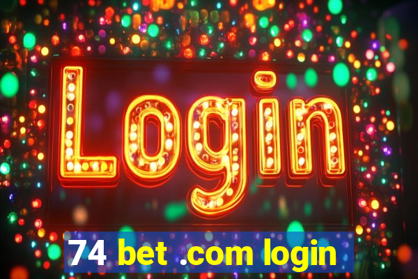 74 bet .com login