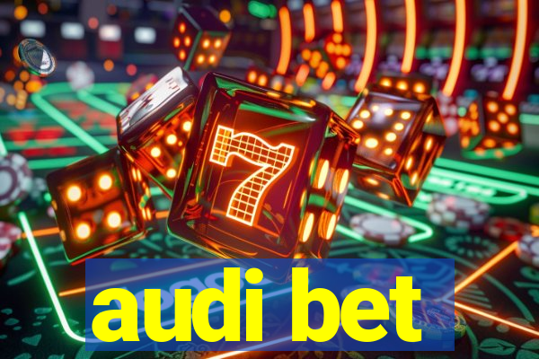 audi bet