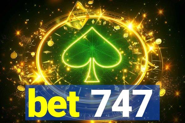 bet 747