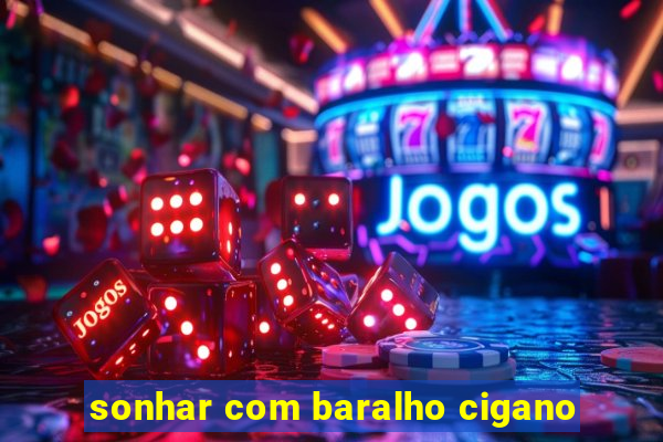 sonhar com baralho cigano