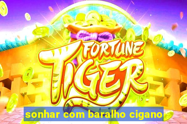 sonhar com baralho cigano