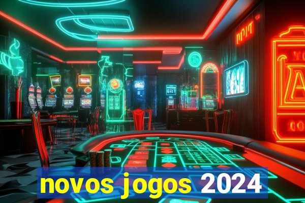 novos jogos 2024