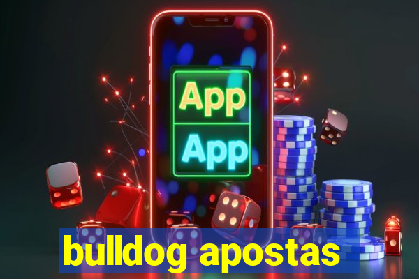 bulldog apostas