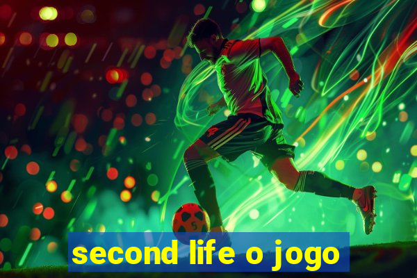 second life o jogo