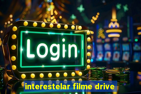 interestelar filme drive