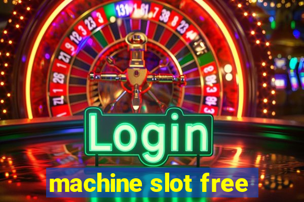 machine slot free