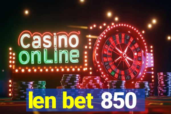 len bet 850