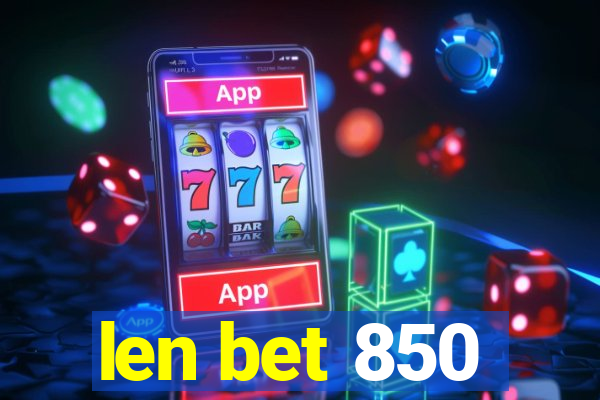 len bet 850