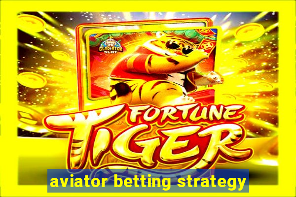 aviator betting strategy