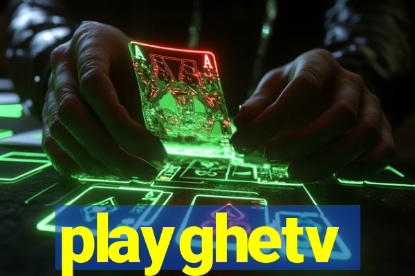 playghetv