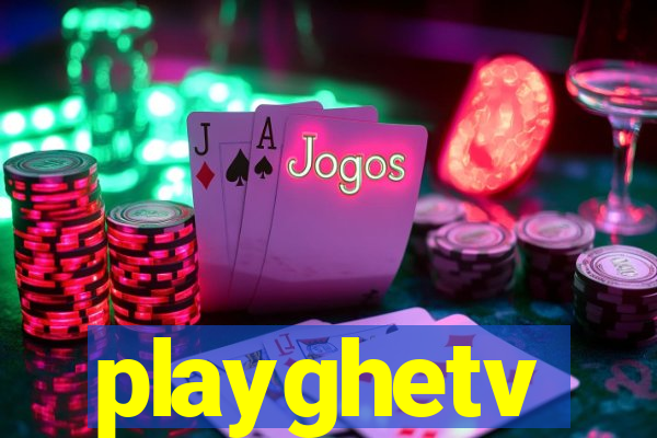 playghetv