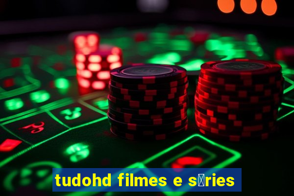 tudohd filmes e s茅ries