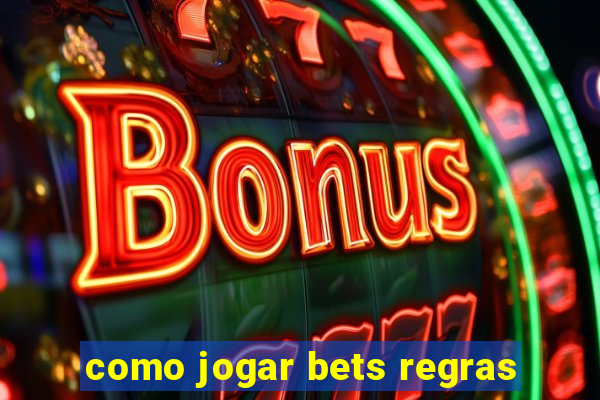 como jogar bets regras