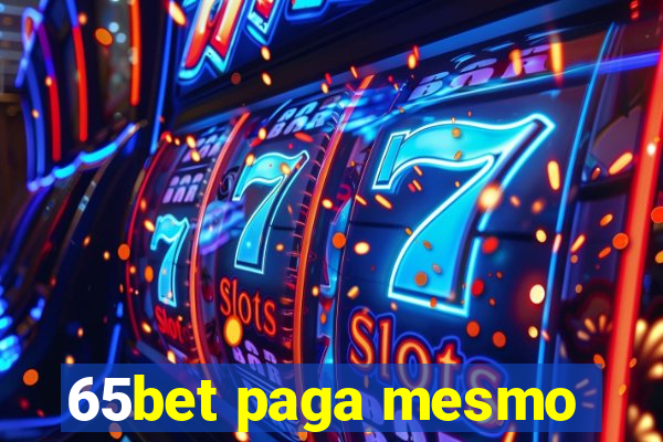 65bet paga mesmo