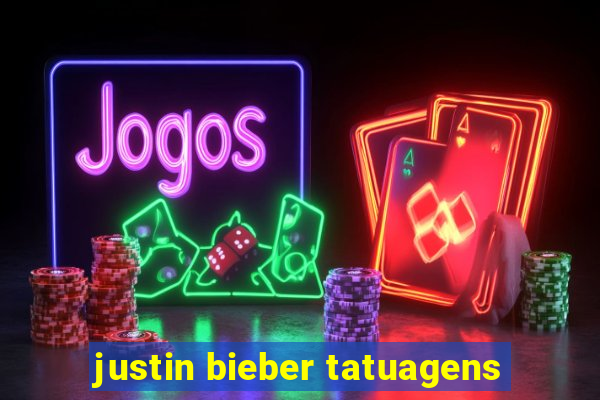 justin bieber tatuagens