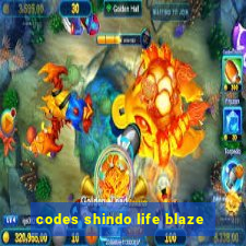 codes shindo life blaze