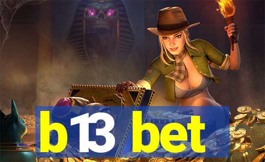 b13 bet