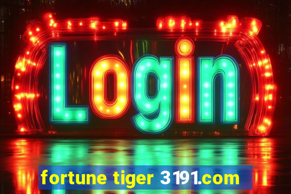 fortune tiger 3191.com