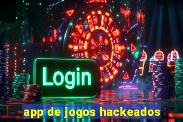 app de jogos hackeados