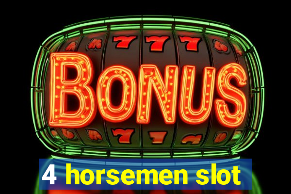 4 horsemen slot