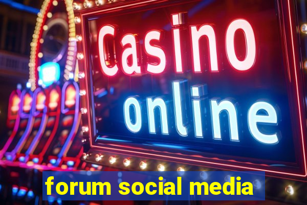 forum social media