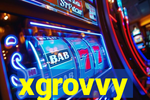 xgrovvy