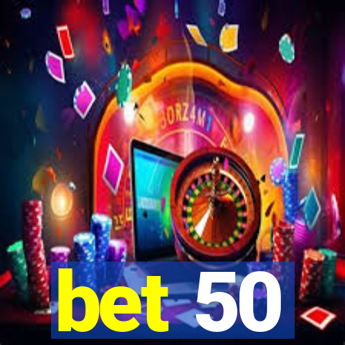 bet 50